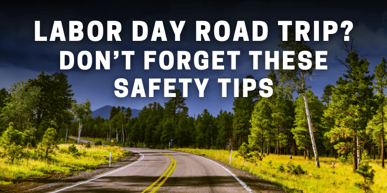 Labor Day Road Trip Don T Forget These Safety Tips Hupy And Abraham Labor Day Road Trip 